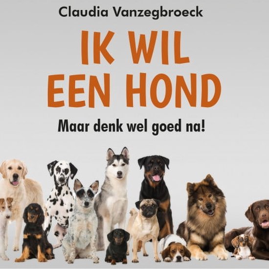 Ik wil een hond, Claudia Vanzegbroeck 9789464499780 Boeken bol
