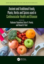 Ancient and Traditional Foods, Herbs, and Spices in Human Health- Ancient and Traditional Foods, Plants, Herbs and Spices used in Cardiovascular Health and Disease