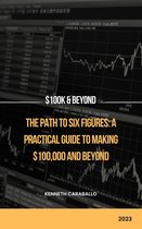 The Path to Six Figures: A Practical Guide to Making $100,000 and Beyond