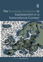 Routledge Art History and Visual Studies Companions-The Routledge Companion to Expressionism in a Transnational Context
