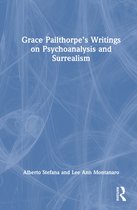 Grace Pailthorpe’s Writings on Psychoanalysis and Surrealism