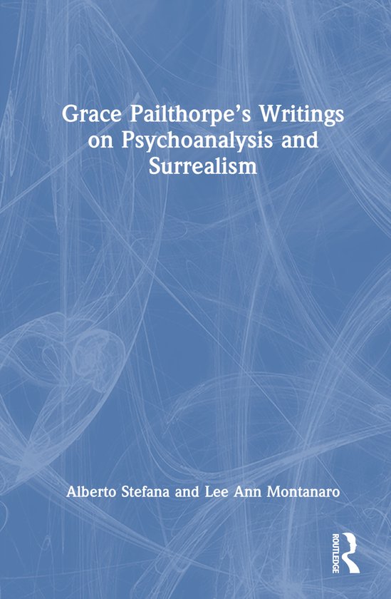 Grace Pailthorpe’s Writings on Psychoanalysis and Surreali ... - cover