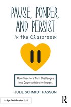 Pause, Ponder, and Persist in the Classroom