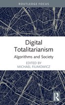 Algorithms and Society- Digital Totalitarianism