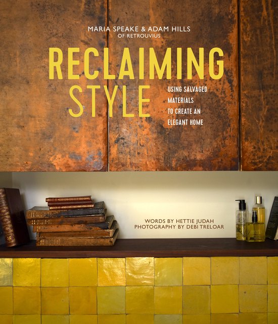 Reclaiming Style: Using Salvaged Materials to Create an Eleg ... - cover