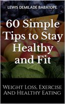 60 Simple Tips to Stay Healthy and Fit