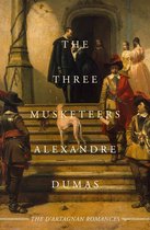 The D’Artagnan Romances - The Three Musketeers