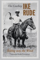 Nancy and Ted Paup Ranching Heritage Series-The Cowboy Ike Rude