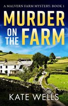 The Malvern Mysteries 1 - Murder on the Farm