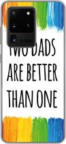 Geschikt voor Samsung Galaxy S20 Ultra hoesje - Quotes - Two dads are better than one - Spreuken - Papa - Siliconen Telefoonhoesje