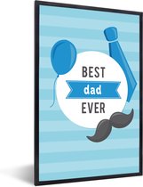 Fotolijst incl. Poster - Spreuken - Quotes - Best dad ever - Vader - 40x60 cm - Posterlijst