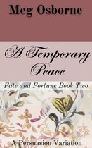 Fate and Fortune 2 - A Temporary Peace: A Persuasion Variation