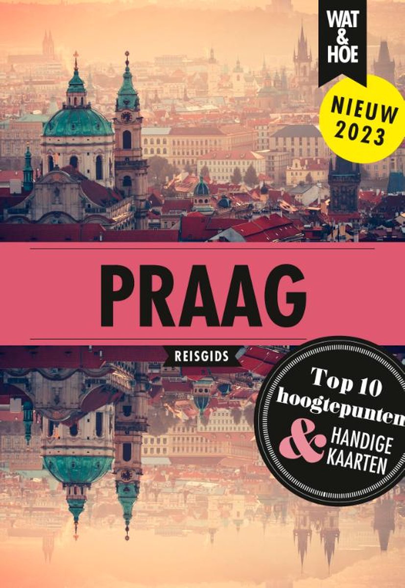 Wat & Hoe Stedentrip - Praag - Wat & Hoe Reisgids