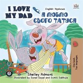 English Ukrainian Bilingual Book for Children - I Love My Dad Я люблю свого татуся