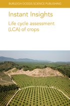 Burleigh Dodds Science: Instant Insights- Instant Insights: Life Cycle Assessment (Lca) of Crops
