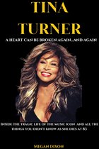 TINA TURNER A Heart Can Be Broken Again...and Again