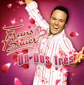 Frans Bauer – Un Dos Très (3 Track CDSingle)