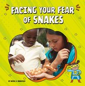 Facing Your Fears - Facing Your Fear of Snakes