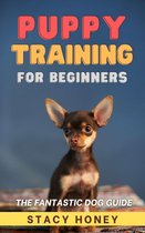 Puppy Training For Beginners: The Fantastic Dog Guide