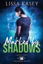 Simply Crafty Paranormal Mystery 2 - Marked by Shadows