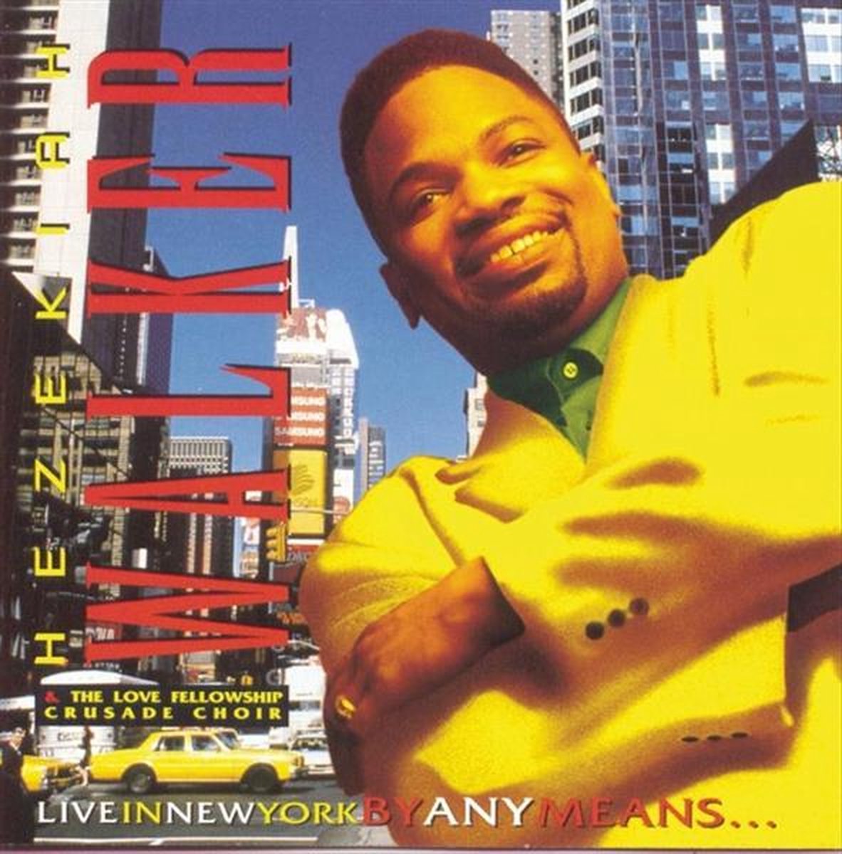 Hezekiah Walker &Amp; The Love Fellowship Crusade Choir: Live InNew York By Any Means...