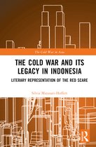 The Cold War in Asia-The Cold War and its Legacy in Indonesia