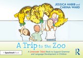 Grammar Tales-A Trip to the Zoo: A Grammar Tales Book to Support Grammar and Language Development in Children