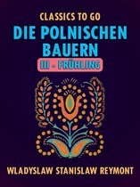 Classics To Go - Die polnischen Bauern III - Frühling