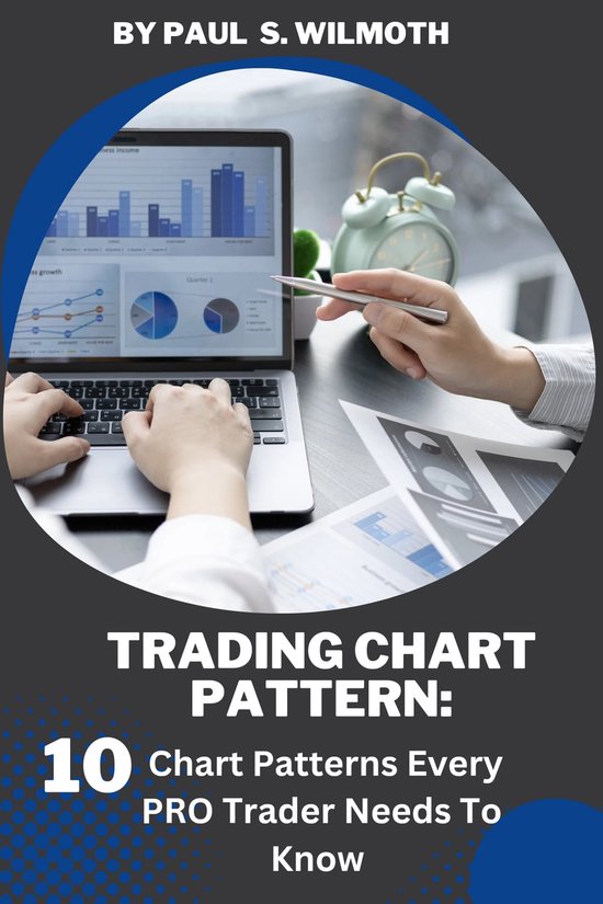 CHART PATTERN (ebook), Paul S. Wilmoth 1230006512828 Boeken bol