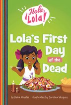 ¡Hola, Lola! - Lola's First Day of the Dead