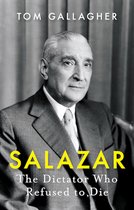 Salazar: The Dictator Who Refused to Die