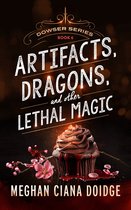 Dowser Series 6 - Artifacts, Dragons, and Other Lethal Magic