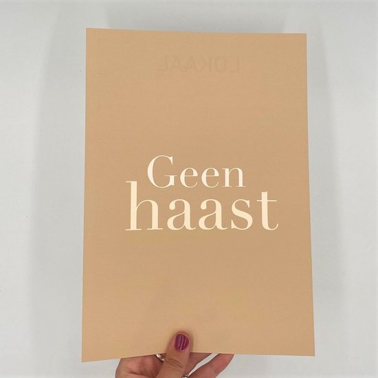 Lokaal Living - a4 poster - geen haast - quote - neutrale kleur