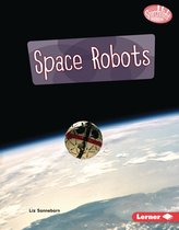 Searchlight Books ™ — Exploring Robotics - Space Robots