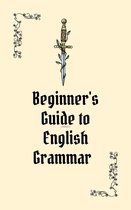 Beginner's Guide to English Grammar