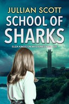 Eliza Kingston Mysteries 6 - School of Sharks