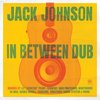 Jack Johnson - In Between Dub (LP) (Limited Edition)