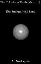 The Colonies of Earth - This Strange, Wild Land