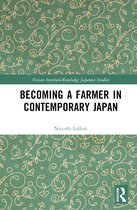 Nissan Institute/Routledge Japanese Studies- Becoming a Farmer in Contemporary Japan