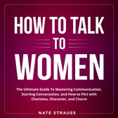 How to Talk To Women