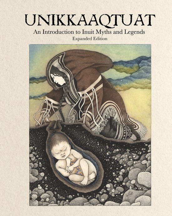 Unikkaaqtuat: An Introduction to Inuit Myths and Legends - cover