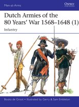 Dutch Armies of the 80 Years' War 1568-1648 1