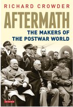 Aftermath Makers Of The Post War World