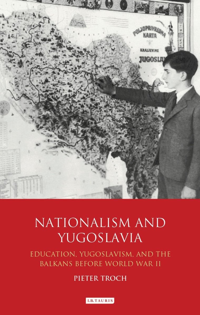Nationalism and Yugoslavia: Education, Yugoslavism and the Balkans before World War II