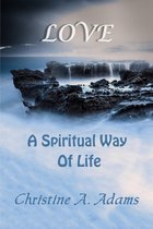 A Spiritual Way of Life Series 4 - Love