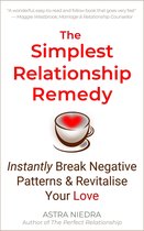 The Simplest Relationship Remedy: Instantly Break Negative Patterns and Revitalise Your Love
