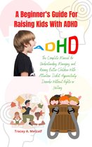 A Beginner's Guide For Raising Kids With ADHD