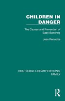 Routledge Library Editions: Family- Children in Danger