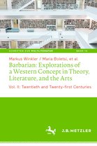 Schriften zur Weltliteratur/Studies on World Literature- Barbarian: Explorations of a Western Concept in Theory, Literature, and the Arts