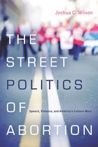 Street Politics Of Abortion